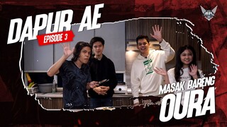 DAPUR AE EPS 3 | ASIN TAPI ENAK! UDIL DIBUAT KAGET OLEH OURA DAN AHMAD