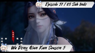 [ EPISODE 51 / 03 ] Martial Universe Season 5 - 1080p Super Duper HD Sub Indo