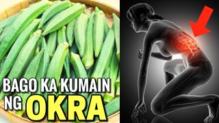 BAGO KA KUMAIN NG OKRA, PANOORIN MO MUNA ITO!