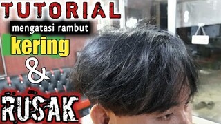 cara mengatasi rambut kering dan rusak pria, agar sehat dan indah kembali