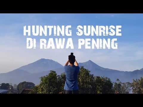 HUNTING SUNRISE DI RAWA PENING | AMBARAWA | 2022