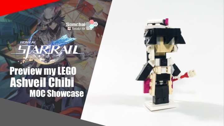 Preview my LEGO Honkai: Star Rail Ashveil Chibi | Somchai Ud