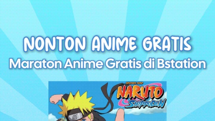 Nonton anime gratis hanya di bstation