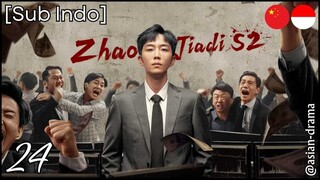 Zhao Jia Di Season 2 (2025) – Eps. 24 [Sub Indo]