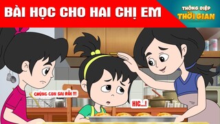 Bài Học Cho Hai Chị Em -  PHIM HOẠT HÌNH  - TRUYỆN CỔ TÍCH -  KHOẢNH KHẮC KỲ DIỆU - HOẠT HÌNH HAY