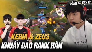 BÌNH LUẬN RANK HÀN: KERIA VÁC RENGAR ĐI BOT CÙNG TRISTANA ĐƯỜNG TRÊN CỦA ZEUS KHUẤY ĐẢO RANK HÀN