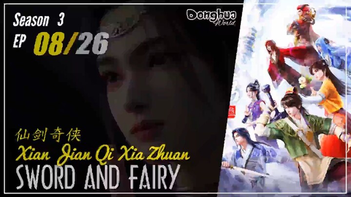 Sword and Fairy Remake Season 3 Eps. 08  仙剑奇 Xian Jian Qi Xia Zhuan | Donghua - 1080P - CC English