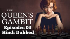 The Queen's Gambit SO 01 EP03 Hindi Dubbed