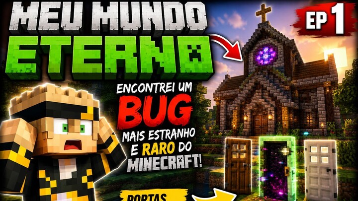 ENCONTREI O BUG MAIS ESTRANHO E RARO DO MINECRAFT! 😱 PORTAS BUGADAS NO MEU MUNDO ETERNO ep1