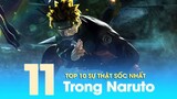 TẬP 11: TOP 10 SỰ THẬT SỐC NHẤT TRONG NARUTO