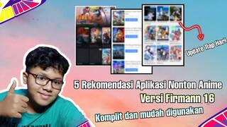 5 Rekomendasi aplikasi nonton anime versi Firmann 16, Komplit+Mudah digunakan