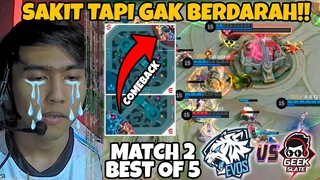 GAK ENAK KALI KENAK COMEBACK KEK GINI!! SAKIT TP TAK BERDARAH!! MATCH 2 EVOS VS GEEK