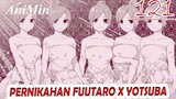 Pernikahan Fuutaro X Yotsuba | Permainan Terakhir Kembar Lima | Review Go Toubun No Hanayome  121