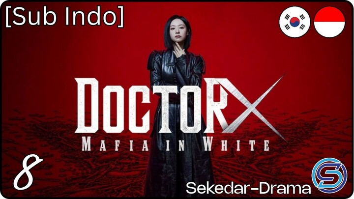 ★[Sub Indo] 👩🏻‍⚕‍𝑫𝒐𝒄𝒕𝒐𝒓 𝑿: 𝑴𝒂𝒇𝒊𝒂 𝒊𝒏 𝑾𝒉𝒊𝒕𝒆 ✦ Eps. 08 (2026)