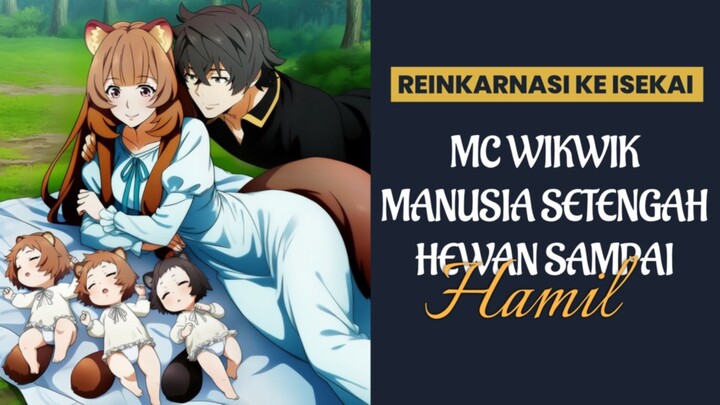 Cowo ini reinkarnasi Langsung punya anak sama cewe manusia hewan