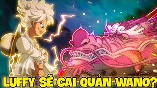LUFFY SẼ BẢO HỘ WANO?! | VẬN MỆNH CỦA WANO KHI KAIDO THẤT BẠI!