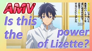 [Banished from the Hero's Party]AMV | Is this the power of Lizette?