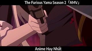 The Furious Yama Season 2「AMV」Hay Nhất