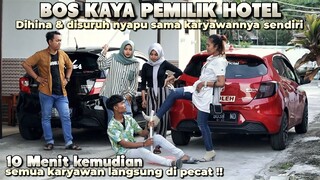 PEMILIK HOTEL DIHINA & DISURUH NYAPU SAMA KARYAWANYA - Tapi lihat apa yang terjadi ?