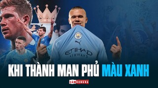 HAALAND đến Man City: Khi Thành Manchester phủ MÀU XANH