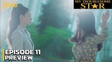My Troublesome Star Episode 11 Subtitle Bahasa Indonesia