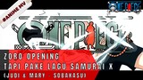 ONE PIECE - ZORO OPENING TAPI LAGU SAMURAI X #ONE PIECE[AMV]