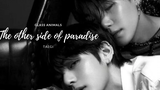 【BL】 OPV แทกิ The Other Side Of Paradise - สัตว์แก้ว