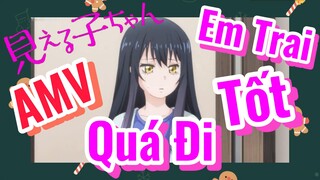 [Tôi Có Thể Nhìn Thấy Chúng] AMV | Em Trai Tốt Quá Đi