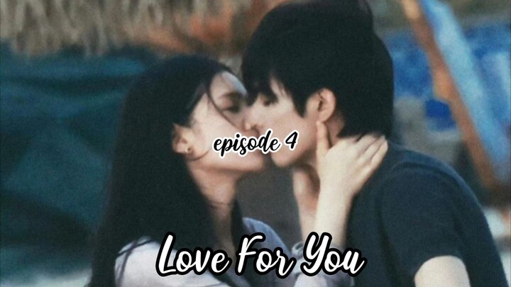 Love For You  — episode 4