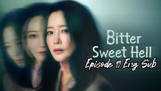 Bitter sweet hell (2024) Episode 10 Eng Sub