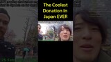 The Coolest Donation In Japan EVER