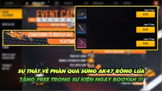 FREE FIRE| SỰ THẬT VỀ PHẦN QUÀ AK47 RỒNG LỬA ĐƯỢC TẶNG TRONG SỰ KIỆN NGÀY BOOYAH ?