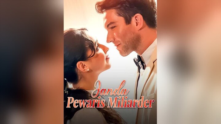 Janda Pewaris Miliarder Full Bahasa Indonesia (DB)