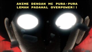 4 ANIME DENGAN MC PURA-PURA LEMAH !!