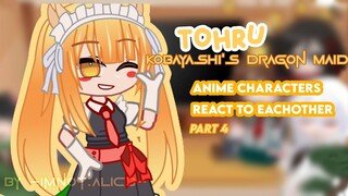 `▪︎Anime characters react to each other || GC || Part 4/? || Kobayashi's Dragon maid