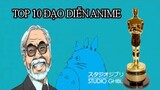 Top 10 Đạo Diễn Anime