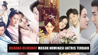 Daftar Drama China Dengan Rating Tinggi dan Dilraba Dilmurat Masuk Nominasi Aktris Terbaik 🎥