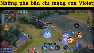 Những pha bắn chí mạng của violet p4