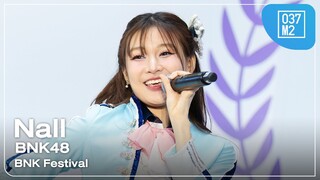 BNK48 Nall - BNK Festival @ 𝑩𝑵𝑲𝟒𝟖 𝟕𝒕𝒉 𝑨𝒏𝒏𝒊𝒗𝒆𝒓𝒔𝒂𝒓𝒚 – SPECIAL SHOW – [Fancam 4K 60p] 240602