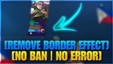 How to Remove All Border Effect | Mobile Legends