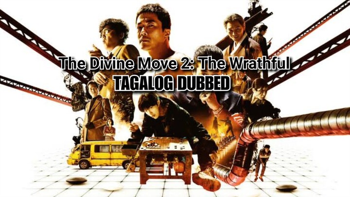 The Divine Move 2: The Wrathful (2019) Tagalog Dubbed