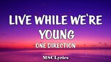 One Direction - Live While We're Young (Lyrics)🎵