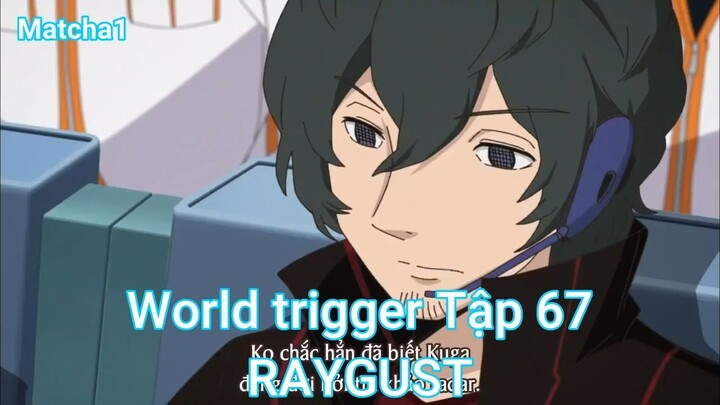 World trigger Tập 67-RAYGUST