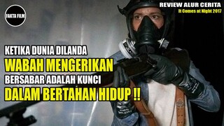 WABAH YANG MEMBUAT MANUSIA SALING MEMB*NUH!! Alur Cerita Film Horor It C0mes At N!ght 2017