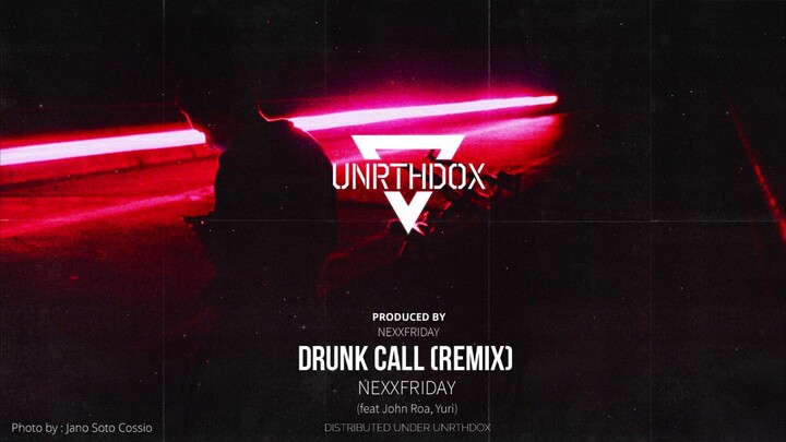 NEXXFRIDAY - Drunk Call (Remix) (ft. John Roa & Yuri)