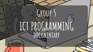 ICT Programming Documentary presented by Group 5 - 2nd Quarter