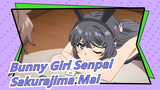 [Rascal Does Not Dream of Bunny Girl Senpai]Sakurajima Mai CUT|Cô ấy có mọi thứ bạn muốn_B