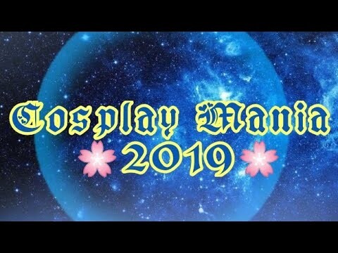 COSPLAY MANIA 2019!! (DAY 1)