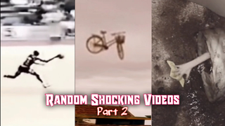 Random Shocking Videos - Part 2