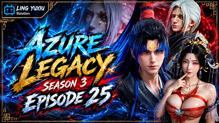 Azure Legacy Season 3 Episode 25